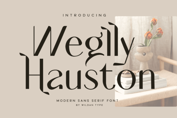 Weglly Hauston: A Modern Sans Serif Font for Stronger Branding